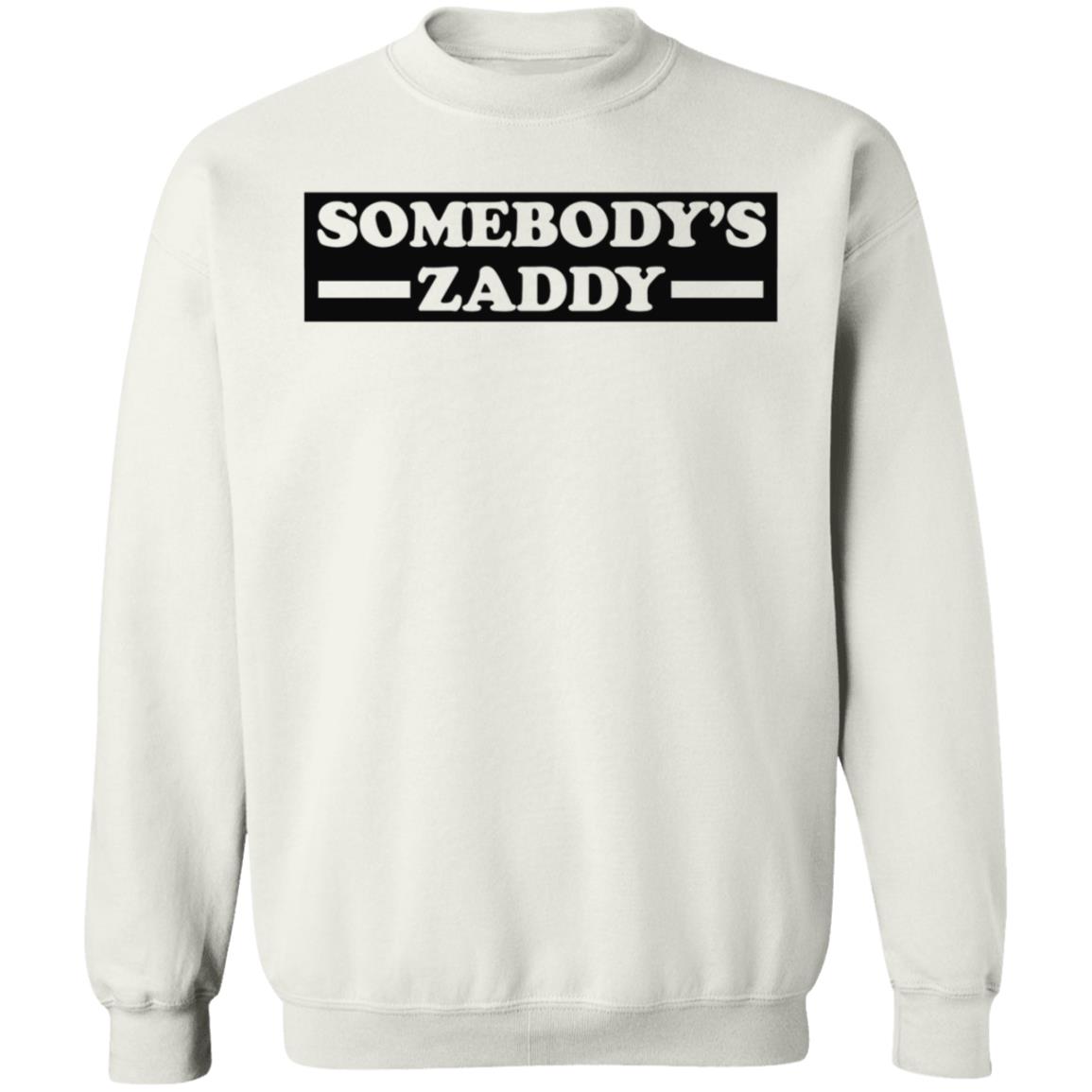Somebody's Zaddy Shirt Get Naughtee - Teechipus