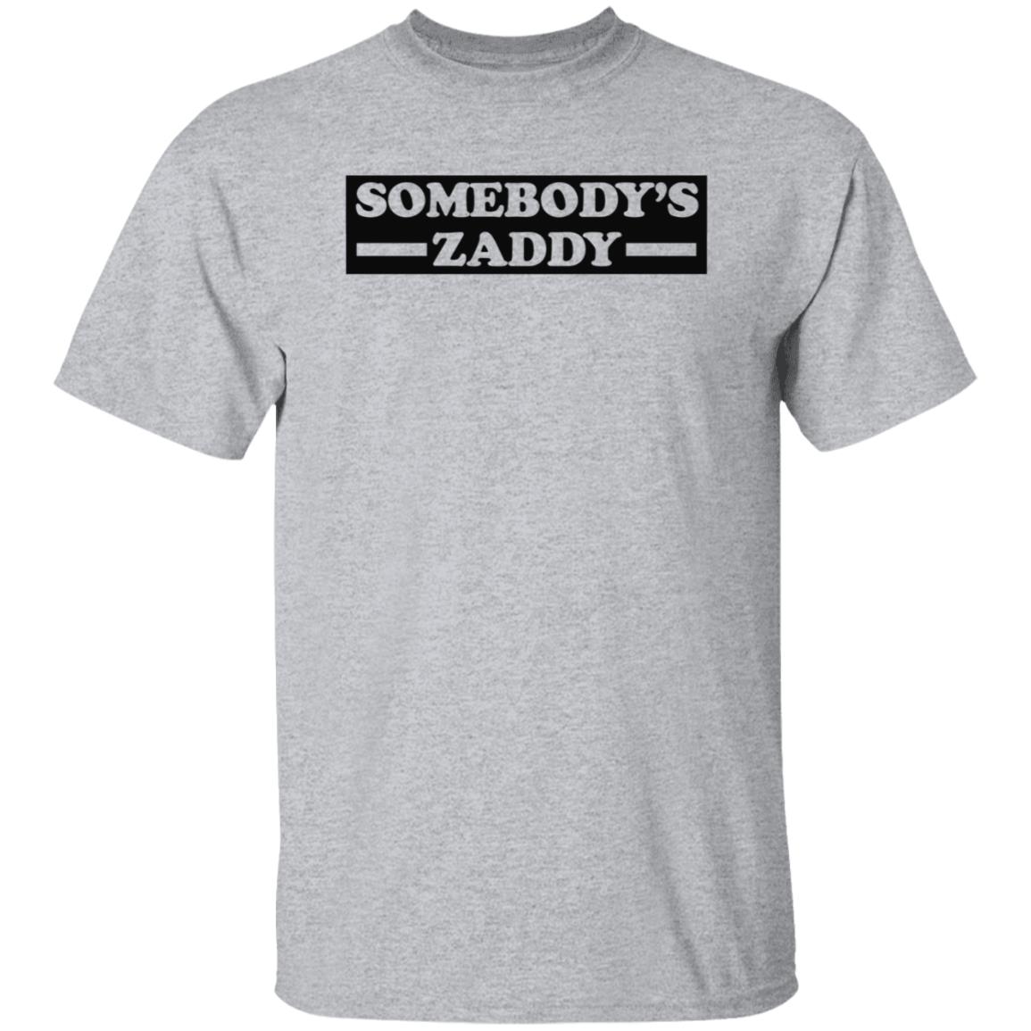 Somebody's Zaddy Shirt Get Naughtee - Teechipus