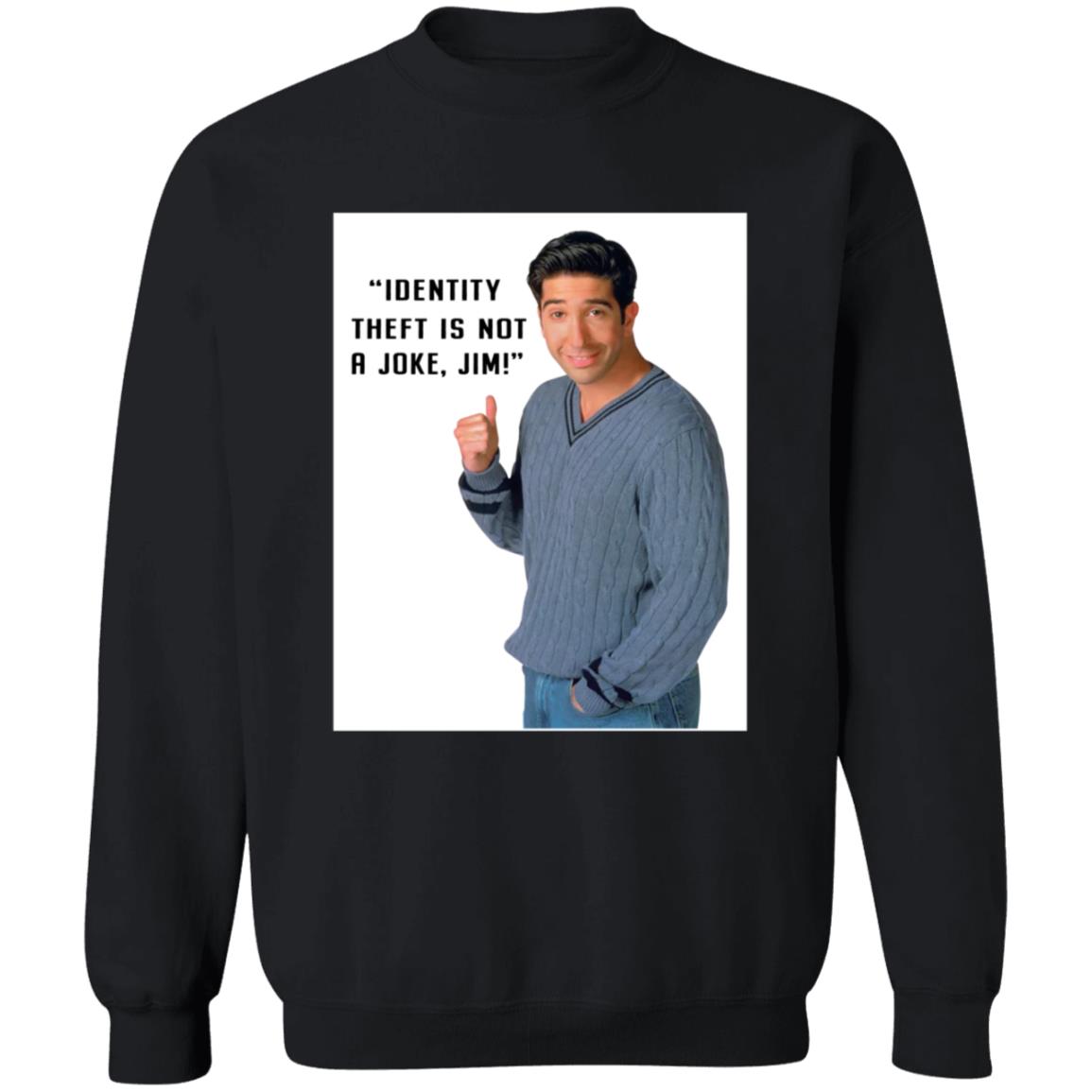 Identity Theft Is Not A Joke Jim Shirt - Teechipus