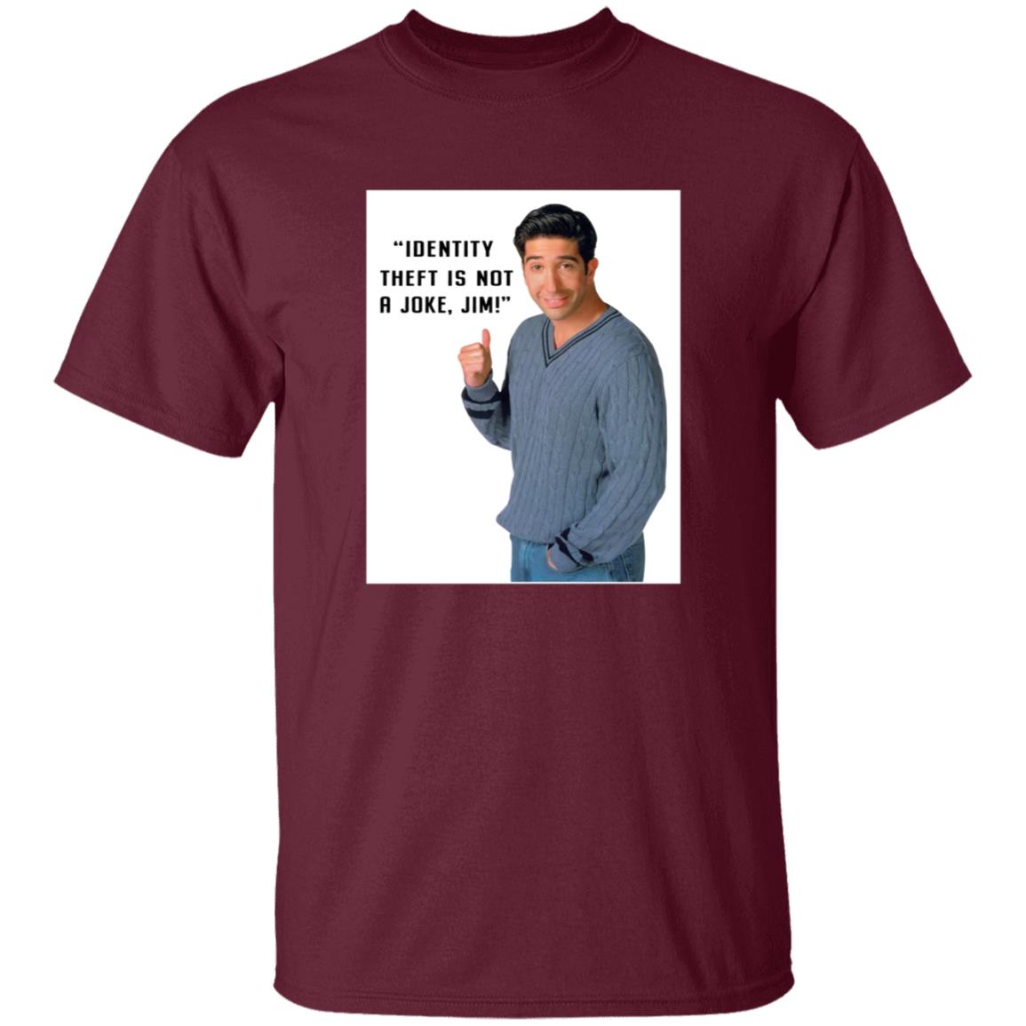 Identity Theft Is Not A Joke Jim Shirt - Teechipus