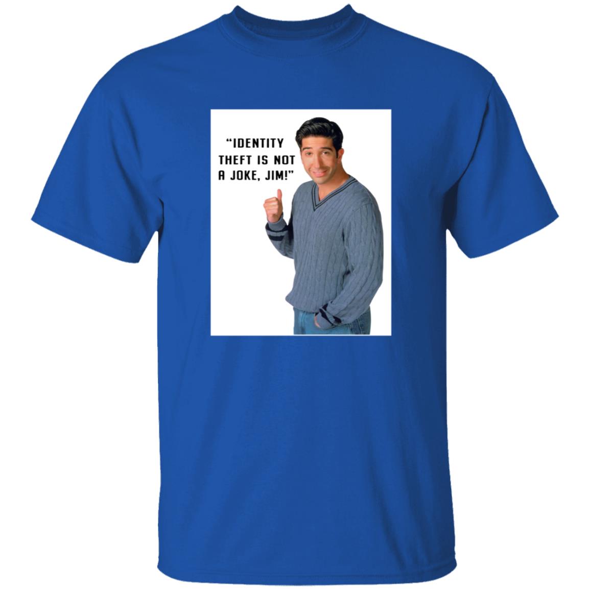 Identity Theft Is Not A Joke Jim Shirt - Teechipus