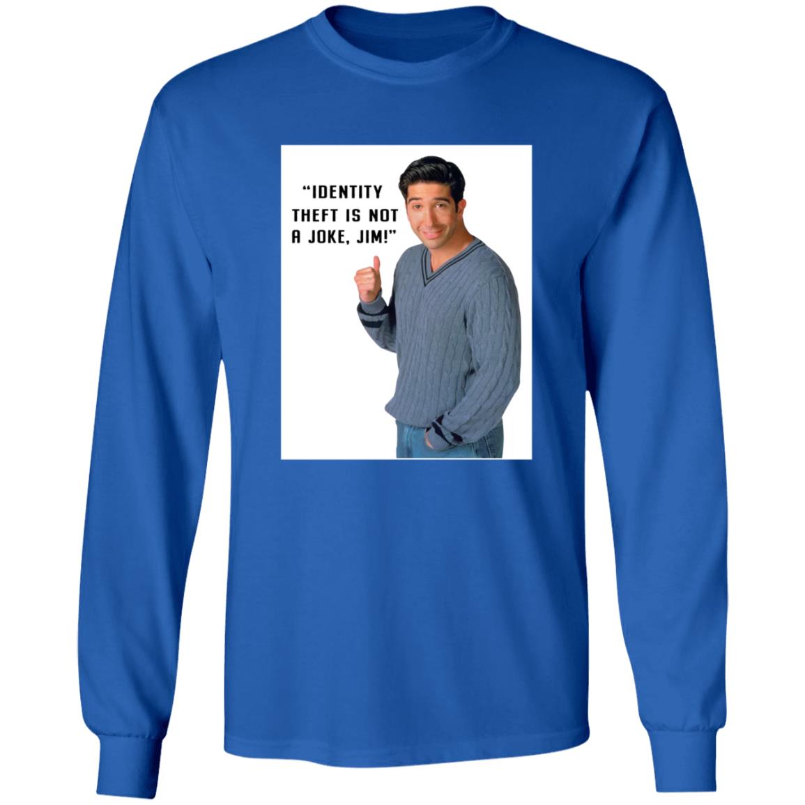 Identity Theft Is Not A Joke Jim Shirt - Teechipus