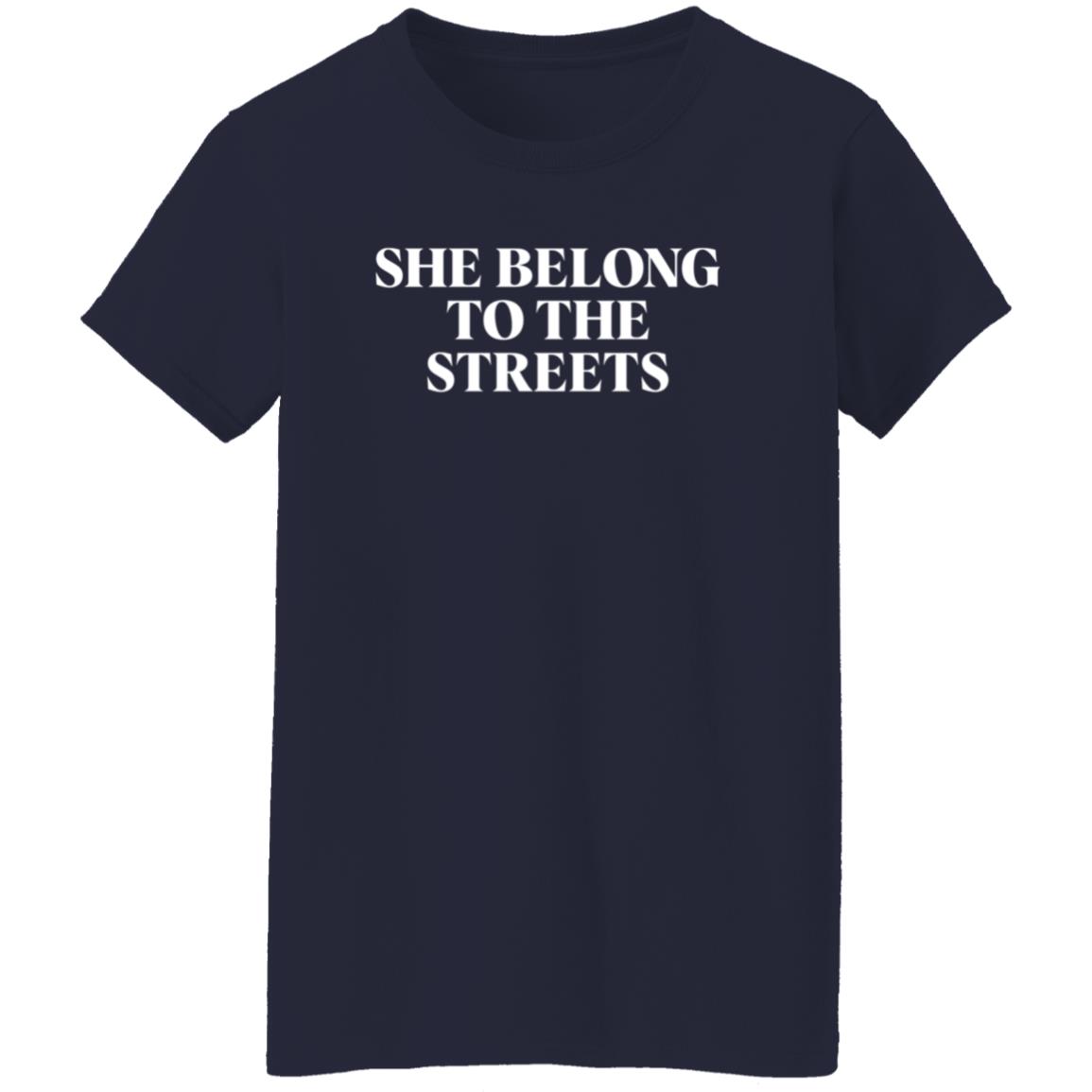 She Belong To The Streets Shirt Future Merch She Belong Shirt - Teechipus