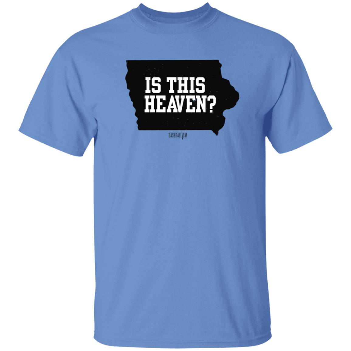 Is This Heaven T Shirt Baseballism Is This Heaven Iowa T Shirt - Teechipus