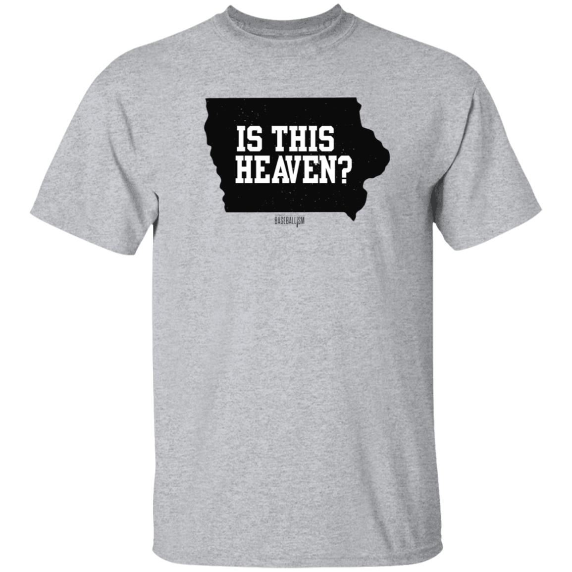 Is This Heaven T Shirt Baseballism Is This Heaven Iowa T Shirt - Teechipus