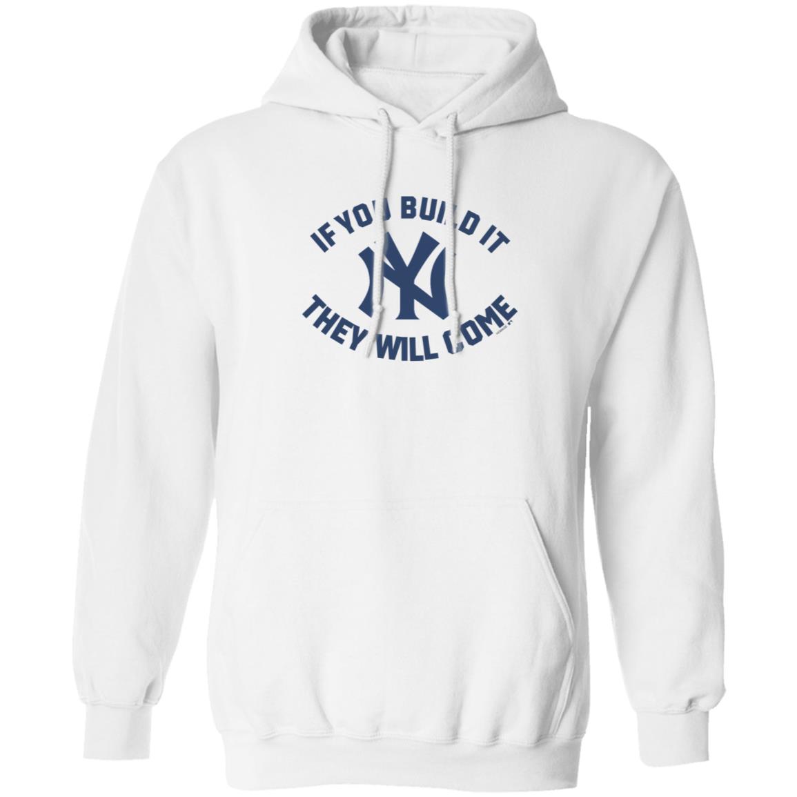 Yankees If You Build It Shirt - Teechipus