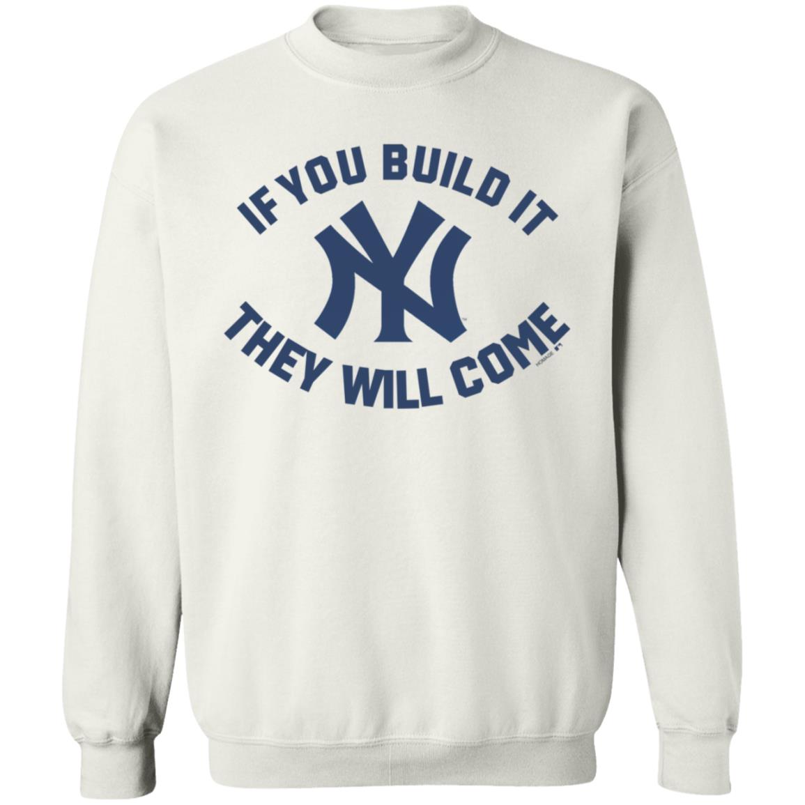 Yankees If You Build It Shirt - Teechipus