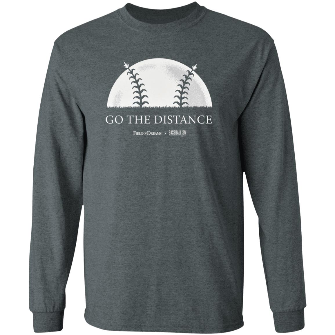 Field Of Dreams Go The Distance Shirt - Teechipus