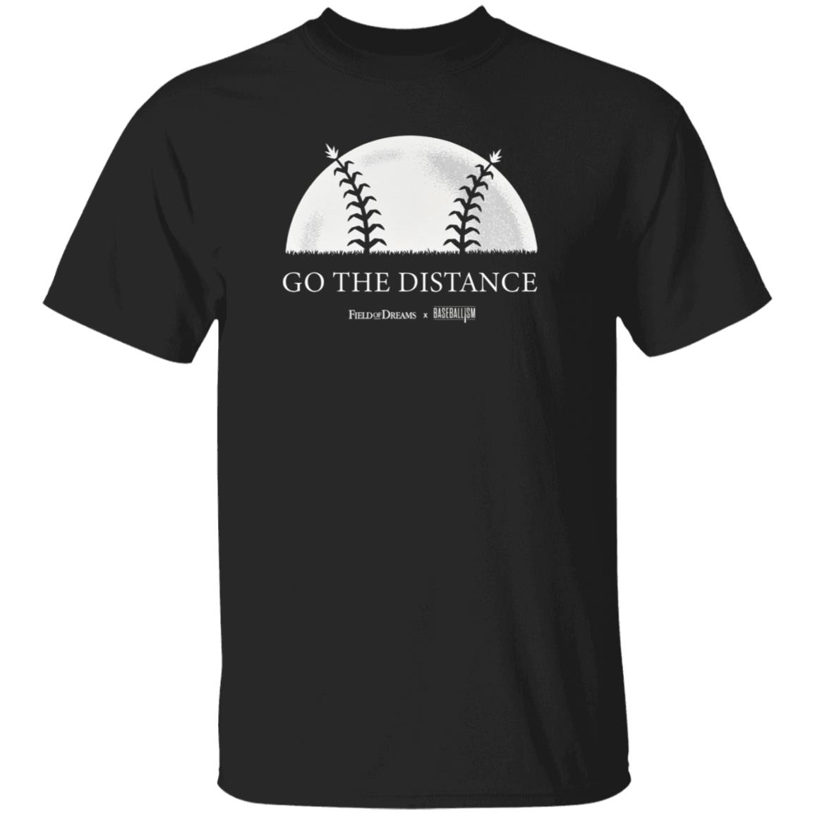 Field Of Dreams Go The Distance Shirt - Teechipus