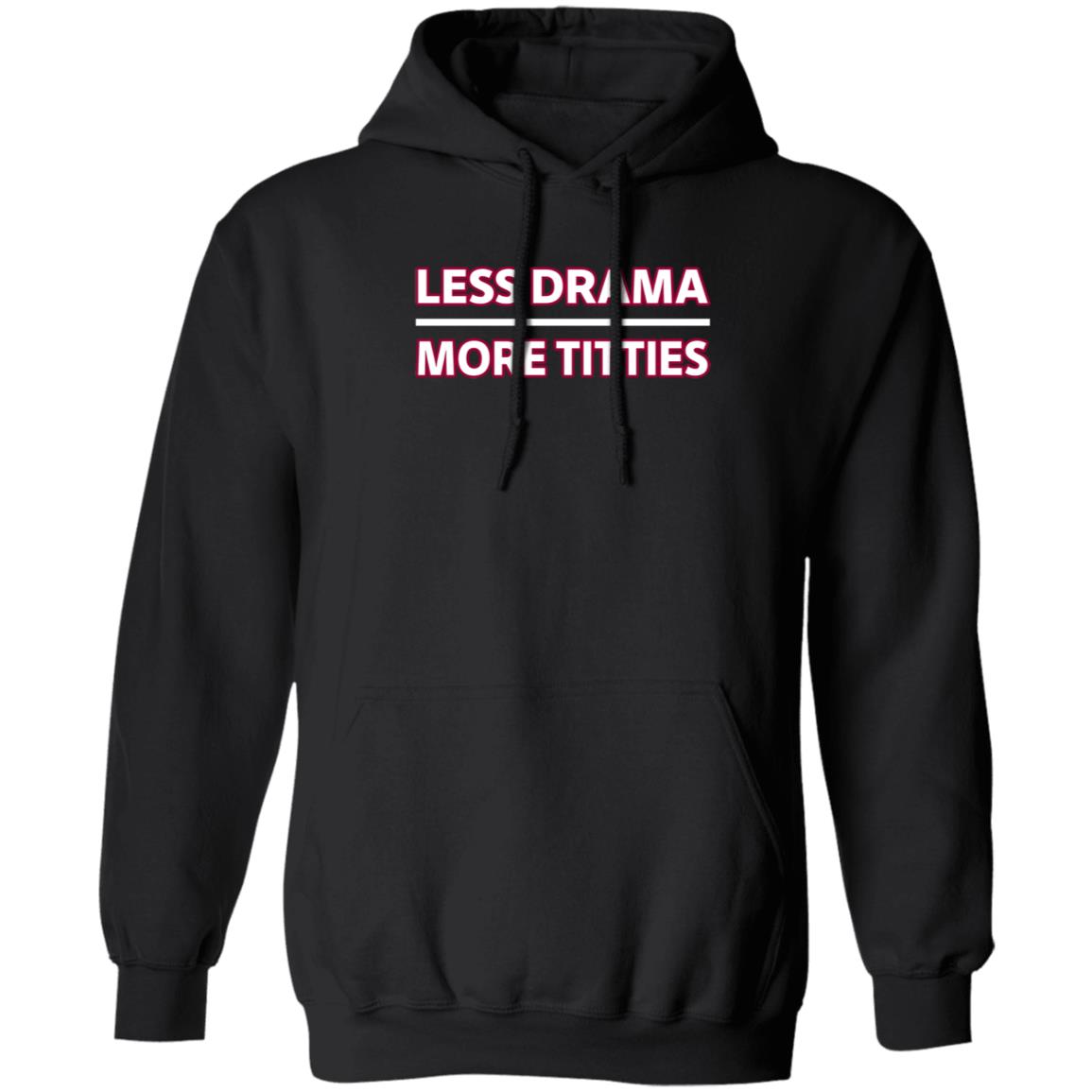 Less Drama More Titties Shirt - Teechipus