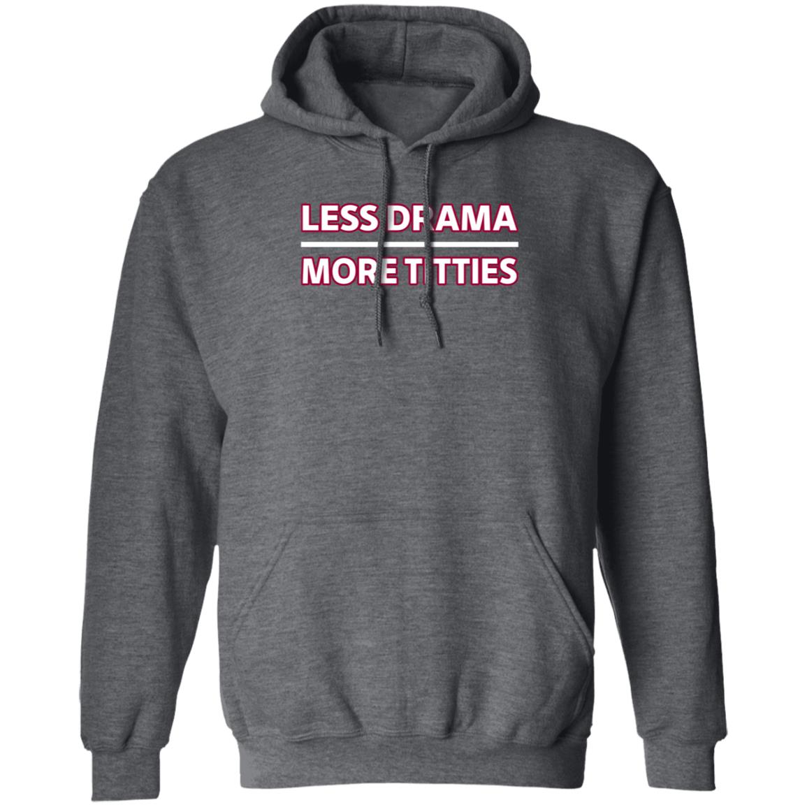 Less Drama More Titties Shirt - Teechipus