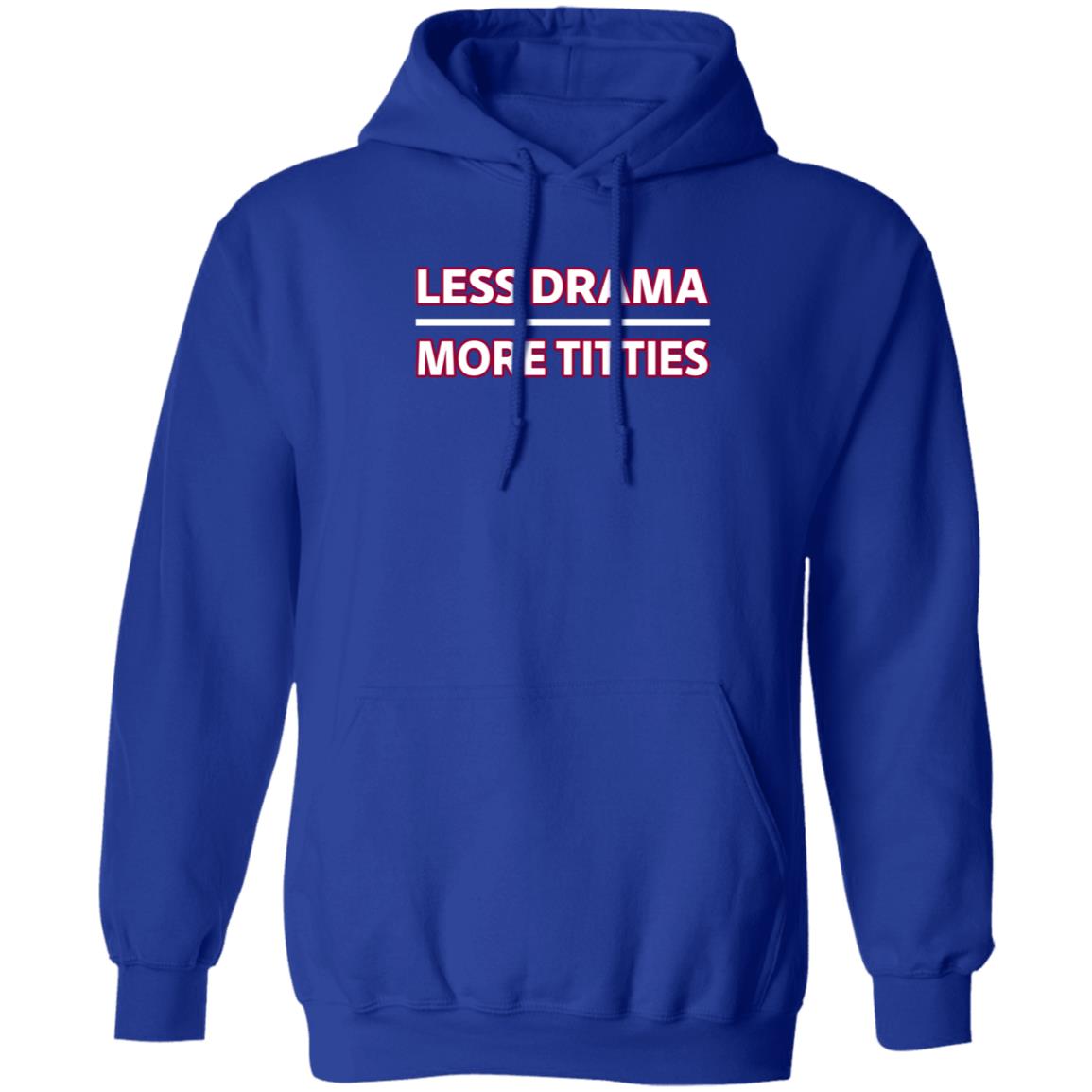Less Drama More Titties Shirt - Teechipus