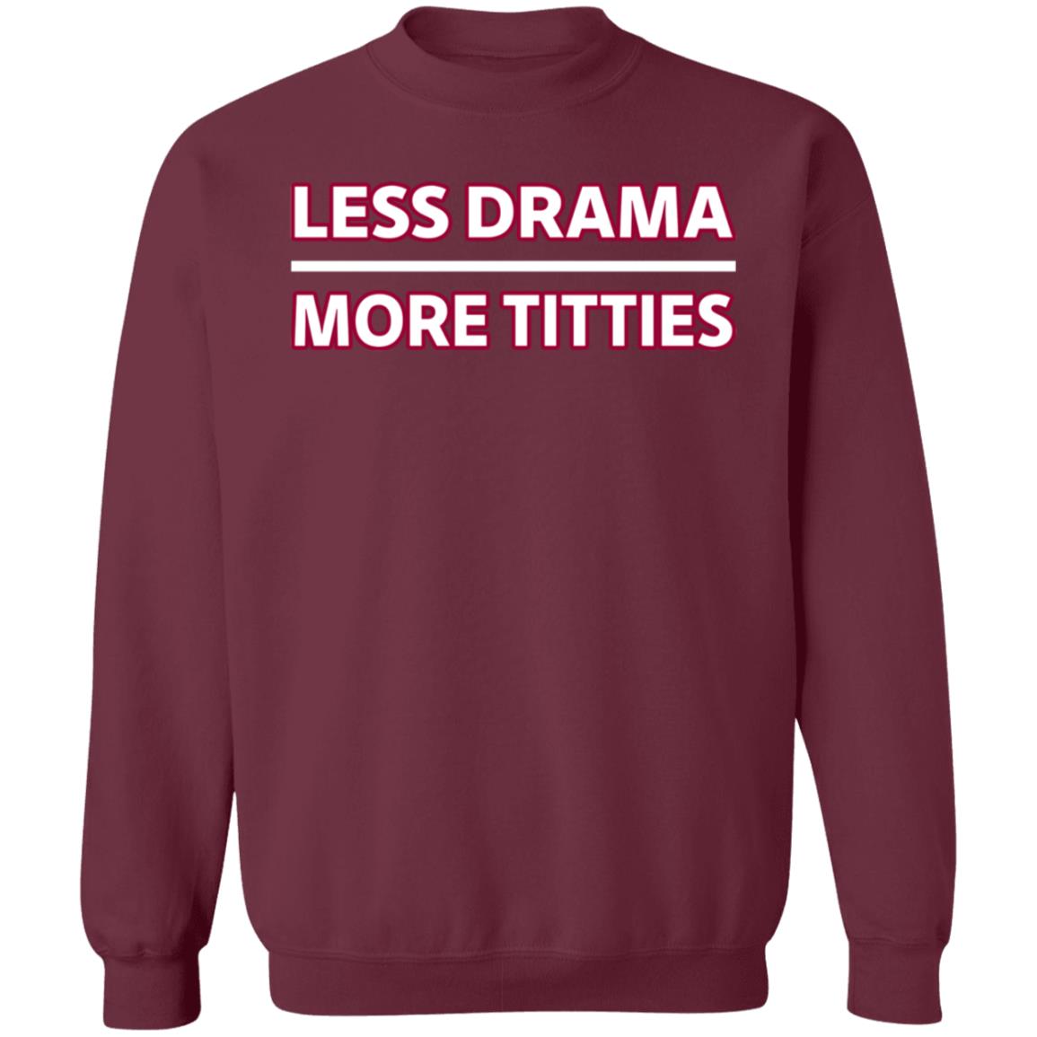 Less Drama More Titties Shirt - Teechipus