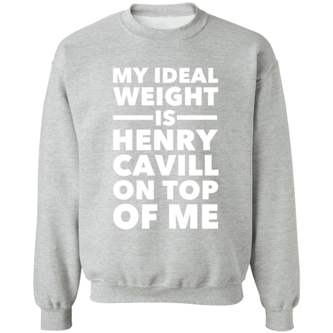 My Ideal Weight Is Henry Cavill On Top Of Me Shirt - Teechipus