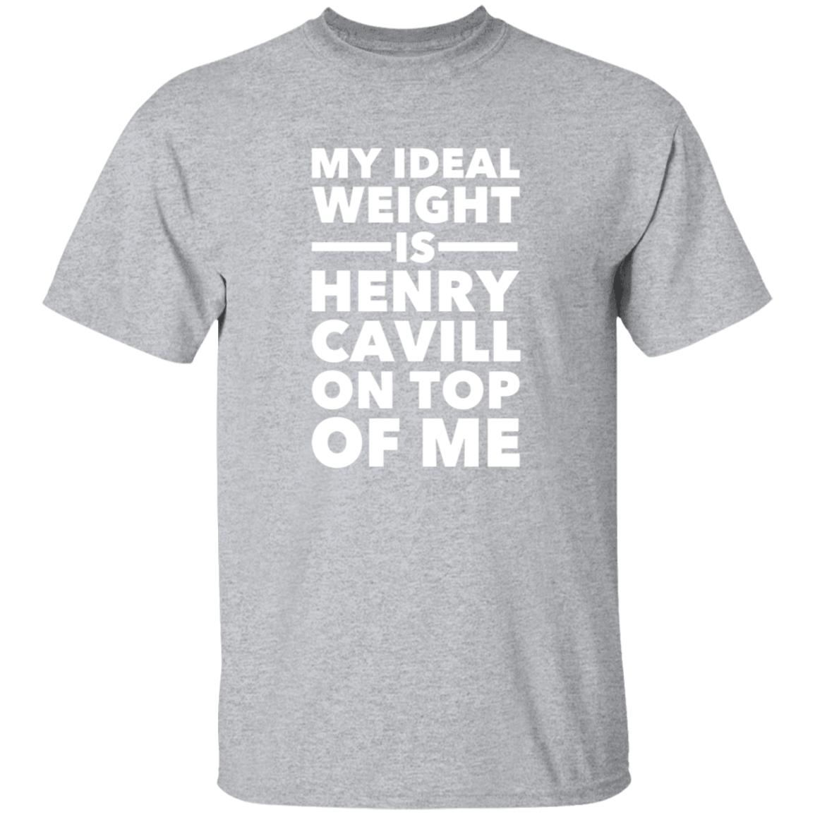 My Ideal Weight Is Henry Cavill On Top Of Me Shirt - Teechipus