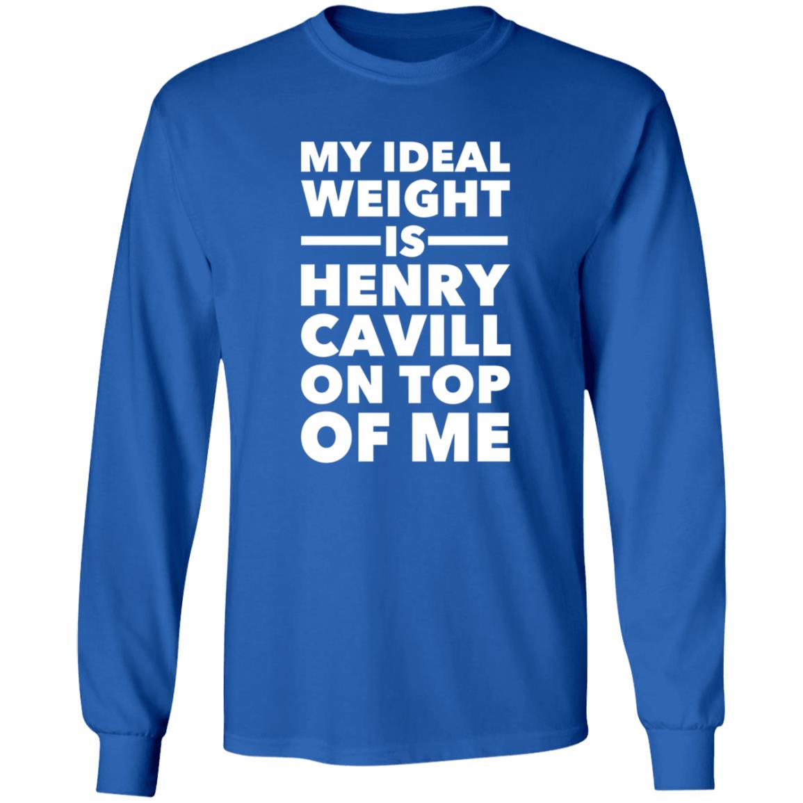 My Ideal Weight Is Henry Cavill On Top Of Me Shirt - Teechipus