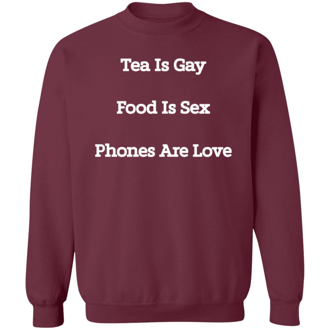 Tea Is Gay Food Is Sex Phones Are Love Shirt Tea Is Gay Food Is Sex Phones Are Love Shirt