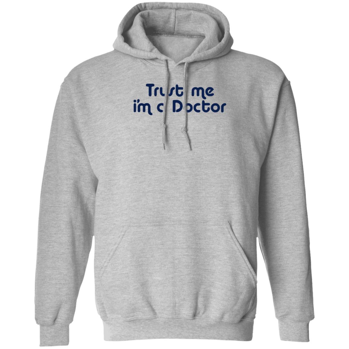 Trust Me I'm A Doctor Shirt - Teechipus