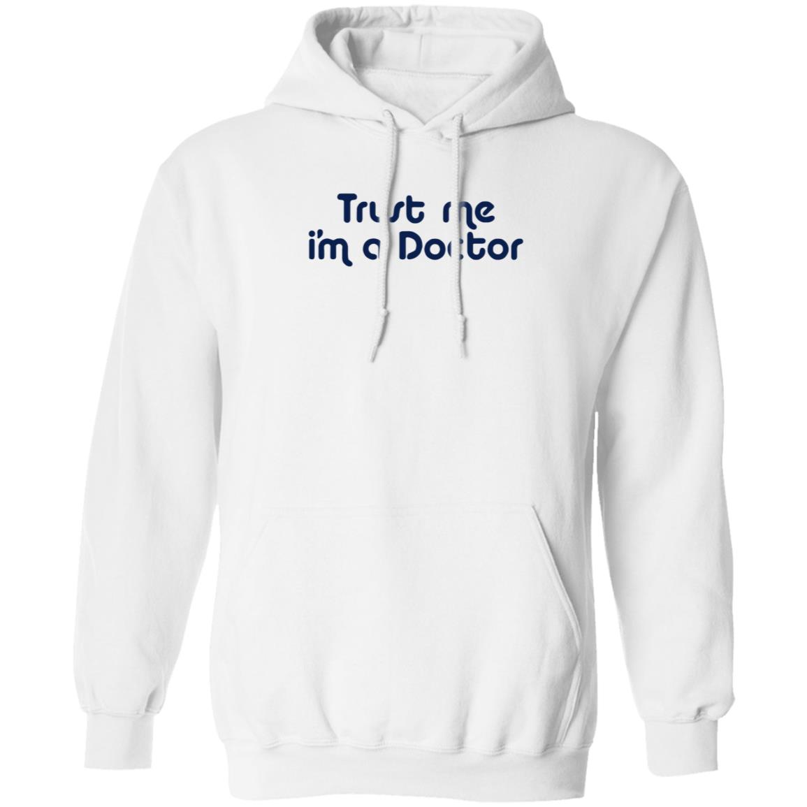 Trust Me I'm A Doctor Shirt - Teechipus