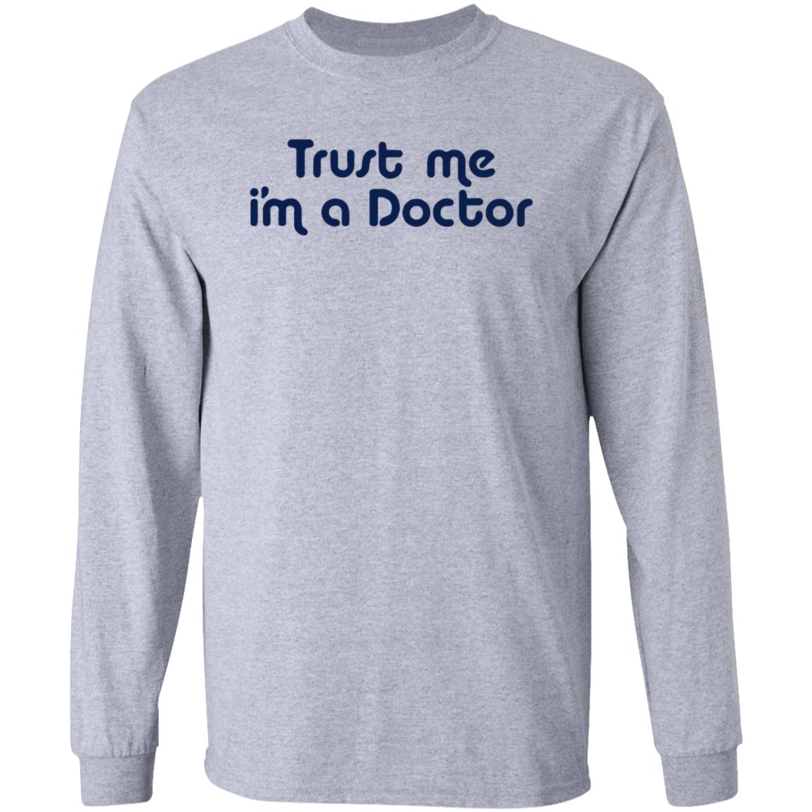 Trust Me I'm A Doctor Shirt - Teechipus