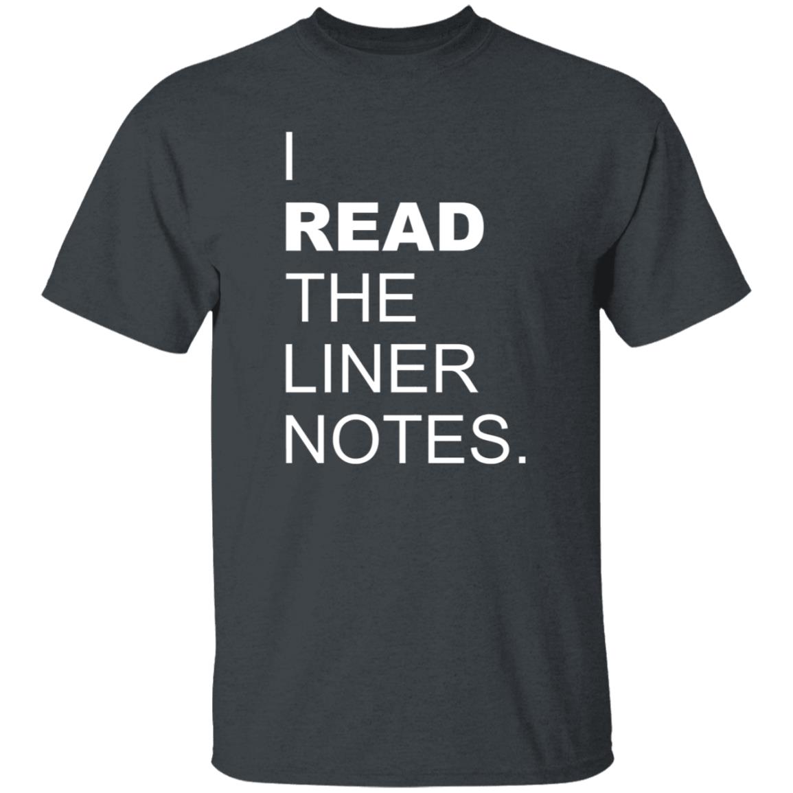 I Read The Liner Notes Shirt - Teechipus