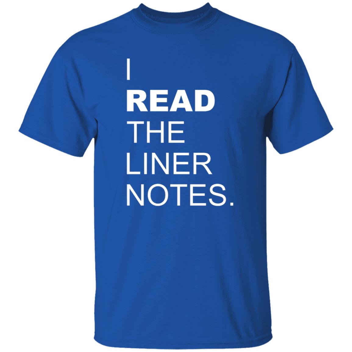 I Read The Liner Notes Shirt - Teechipus