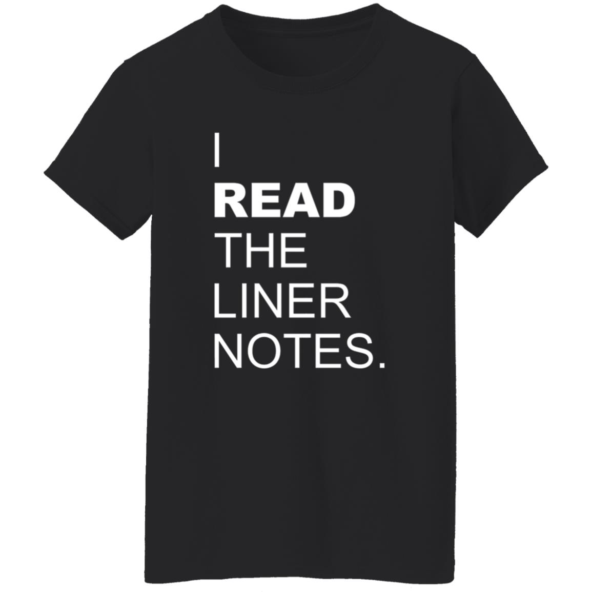 I Read The Liner Notes Shirt - Teechipus
