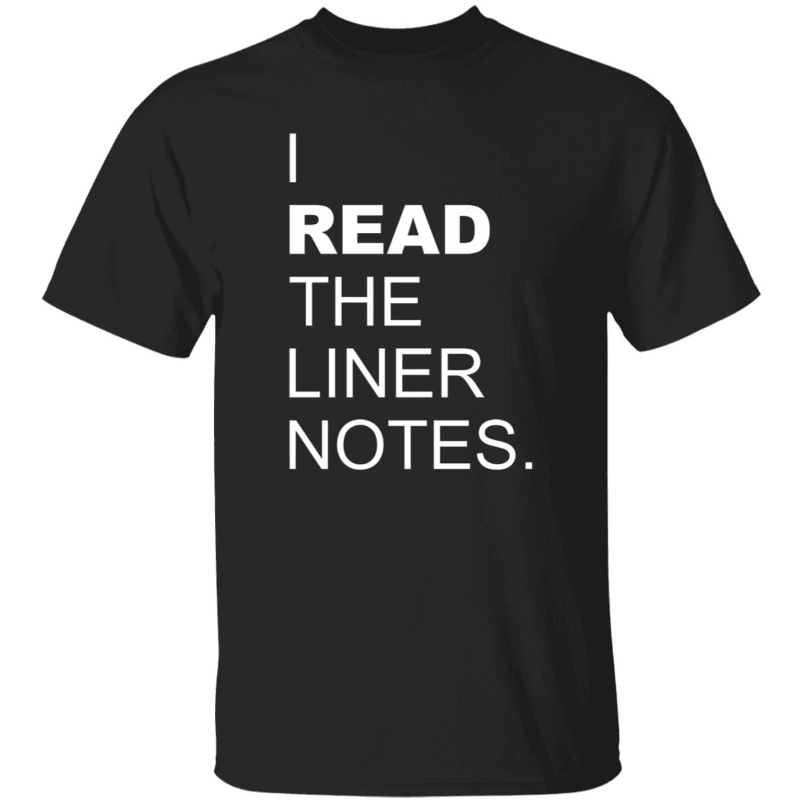 I Read The Liner Notes Shirt - Teechipus