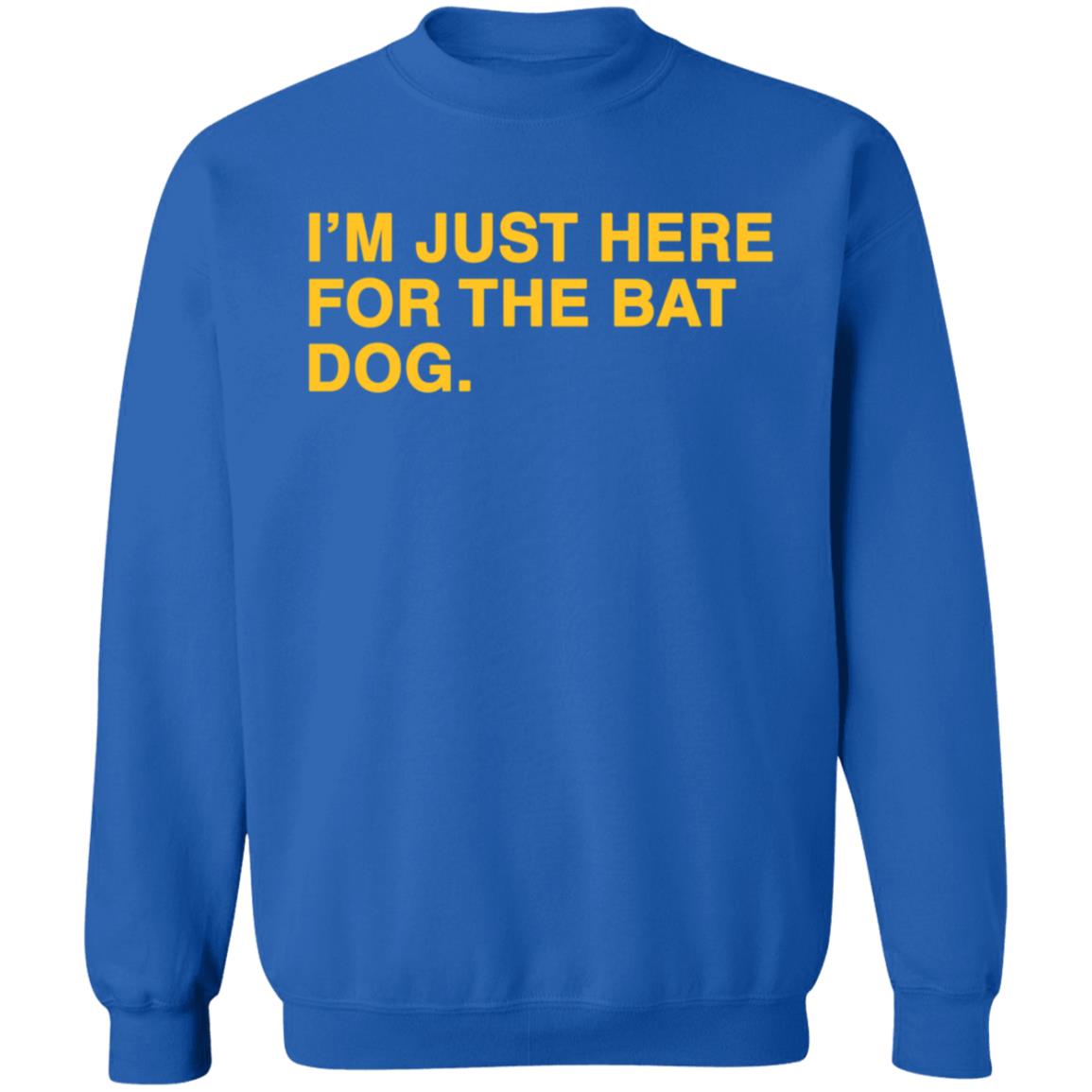 Obvious shirts I'm Just Here For The Bat Dog Shirt - Teechipus