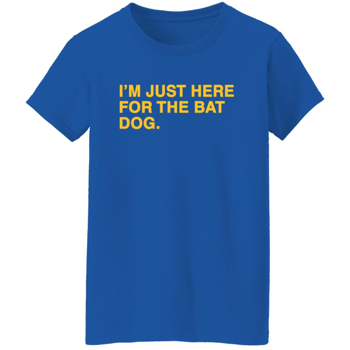 Obvious shirts I'm Just Here For The Bat Dog Shirt - Teechipus