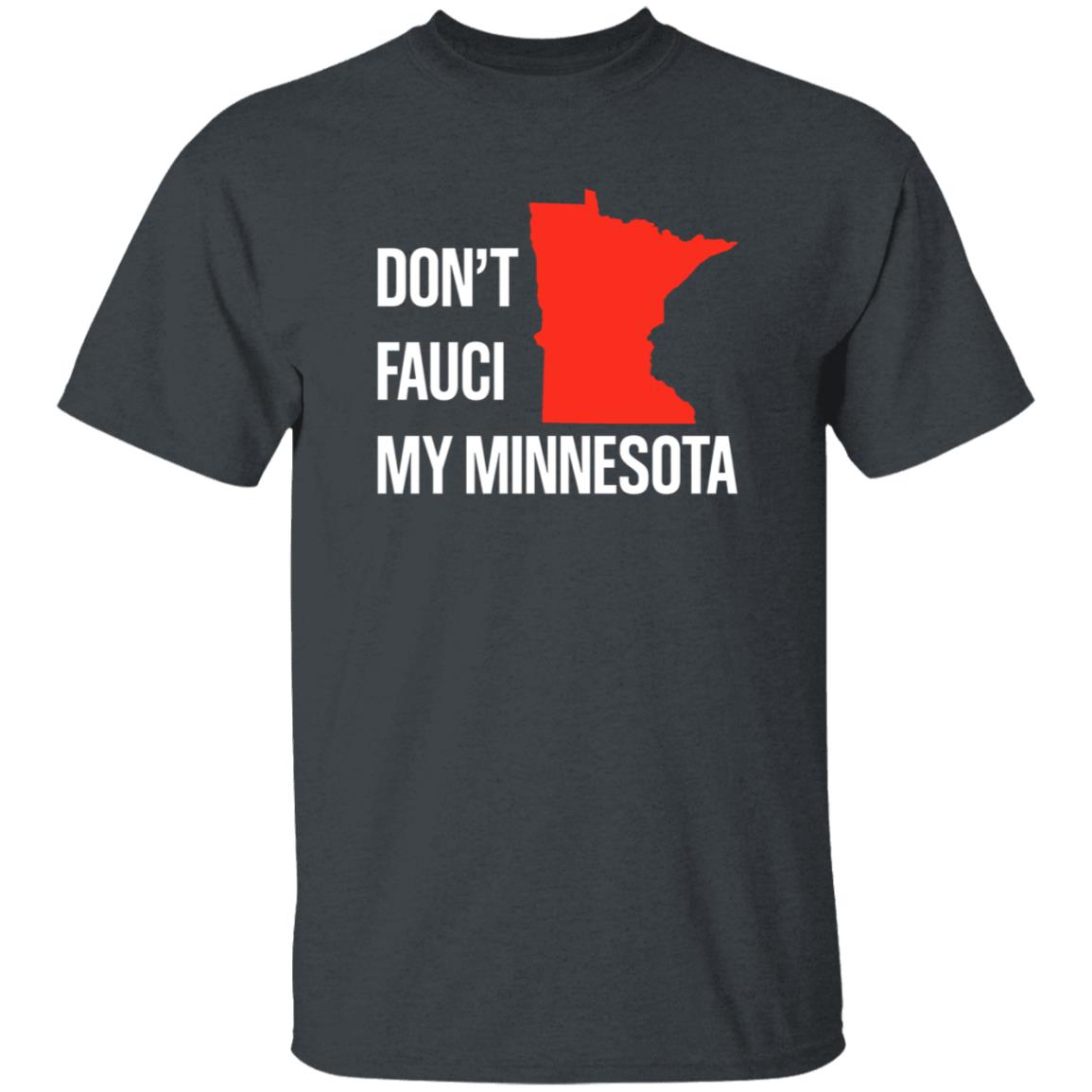 Don’T Fauci My Minnesota Shirt - Teechipus