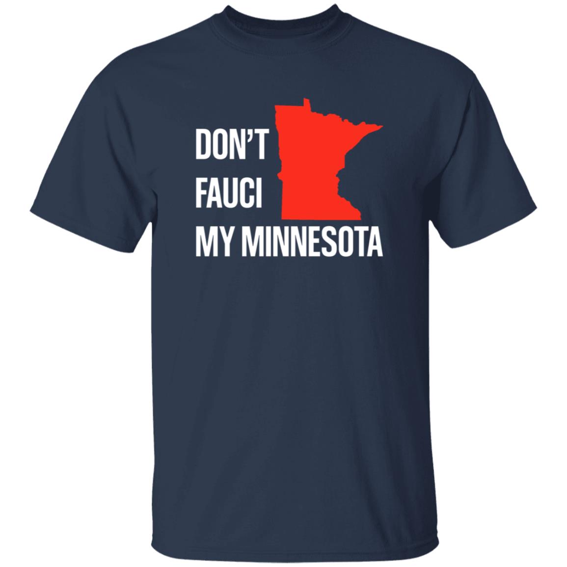 Don’T Fauci My Minnesota Shirt - Teechipus
