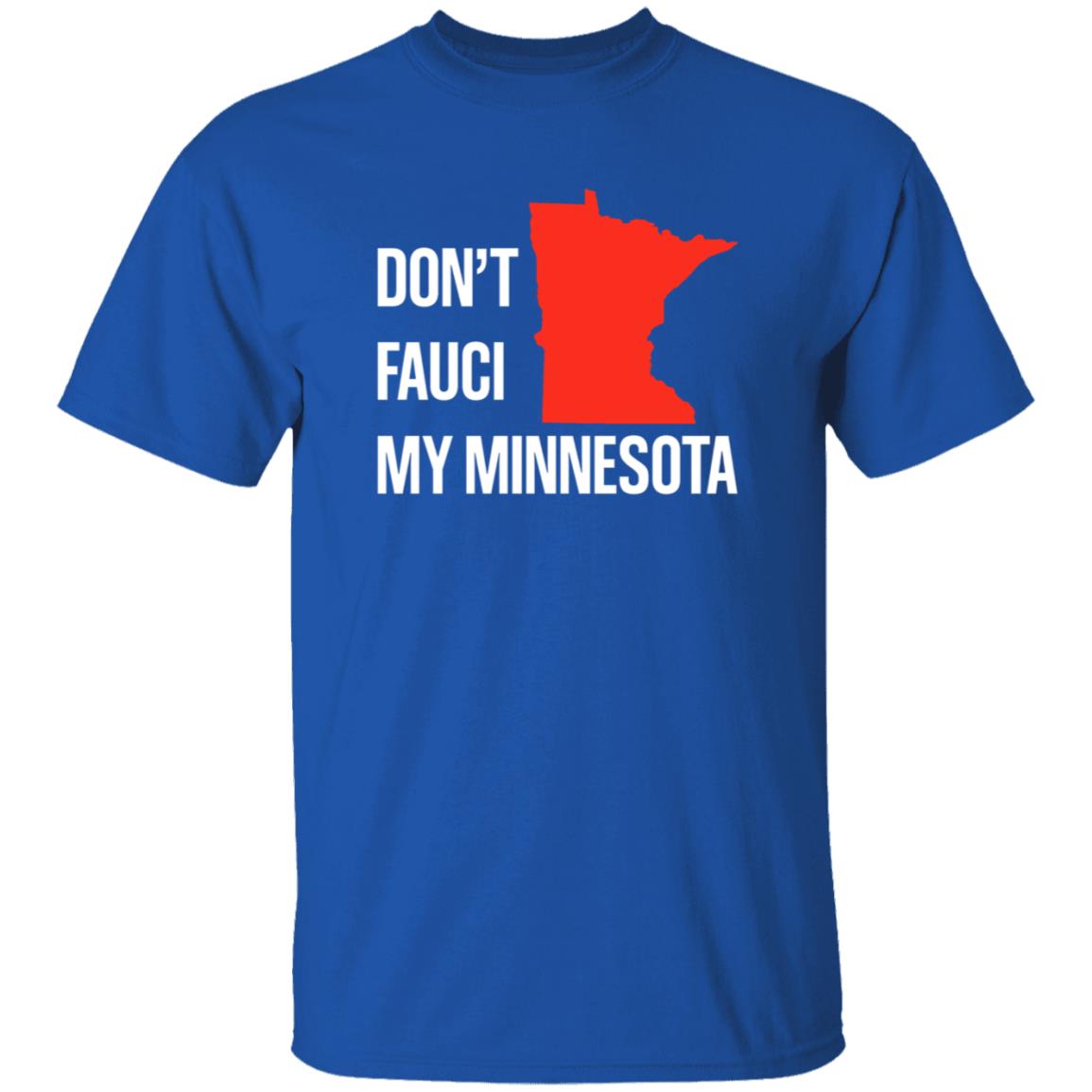 Don’T Fauci My Minnesota Shirt - Teechipus