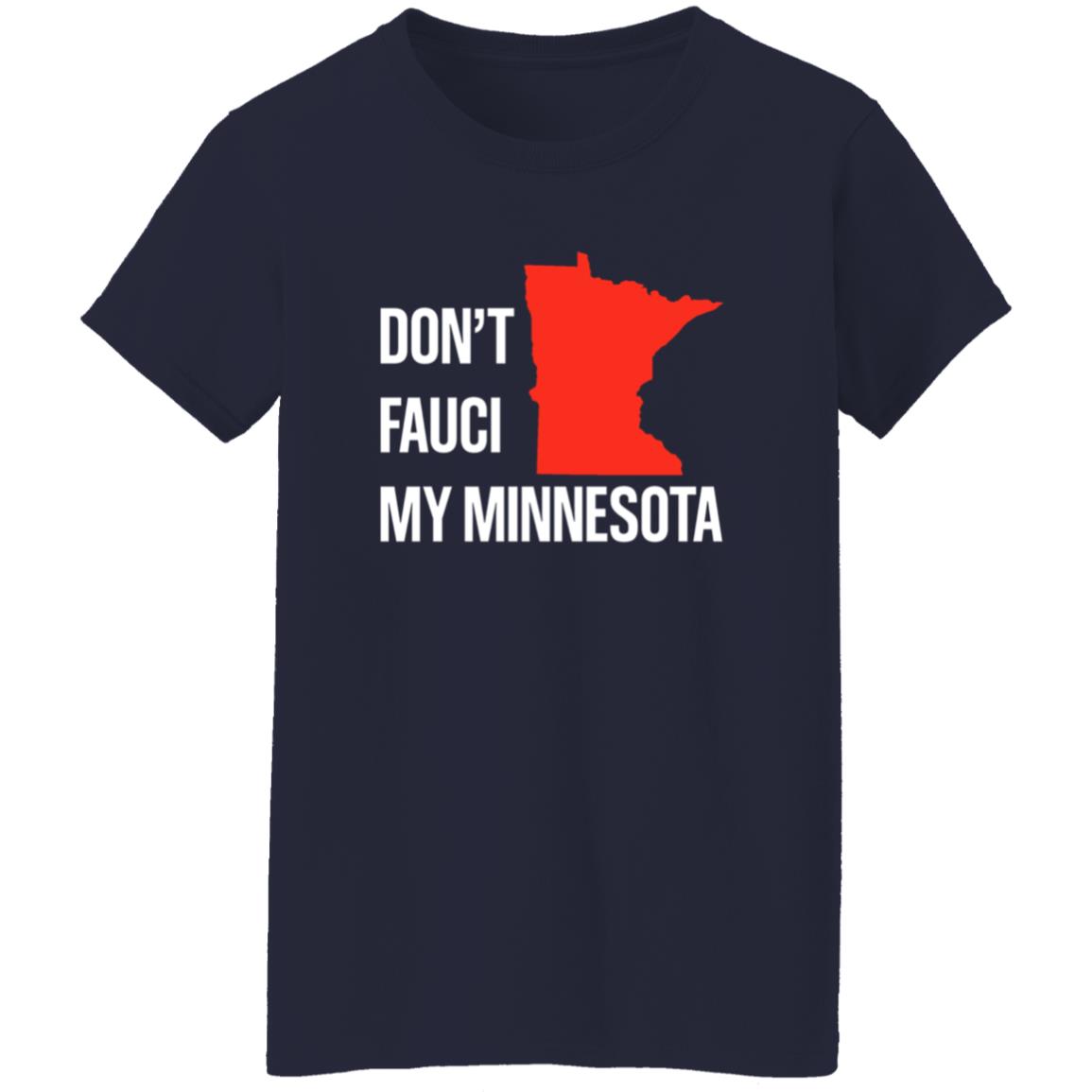 Don’T Fauci My Minnesota Shirt - Teechipus
