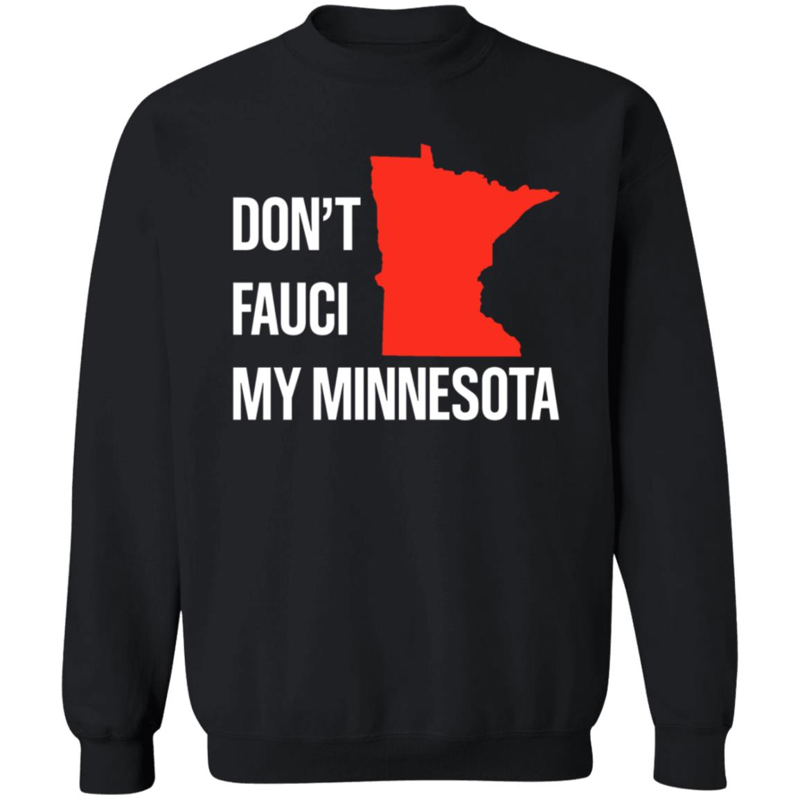 Don’T Fauci My Minnesota Shirt - Teechipus