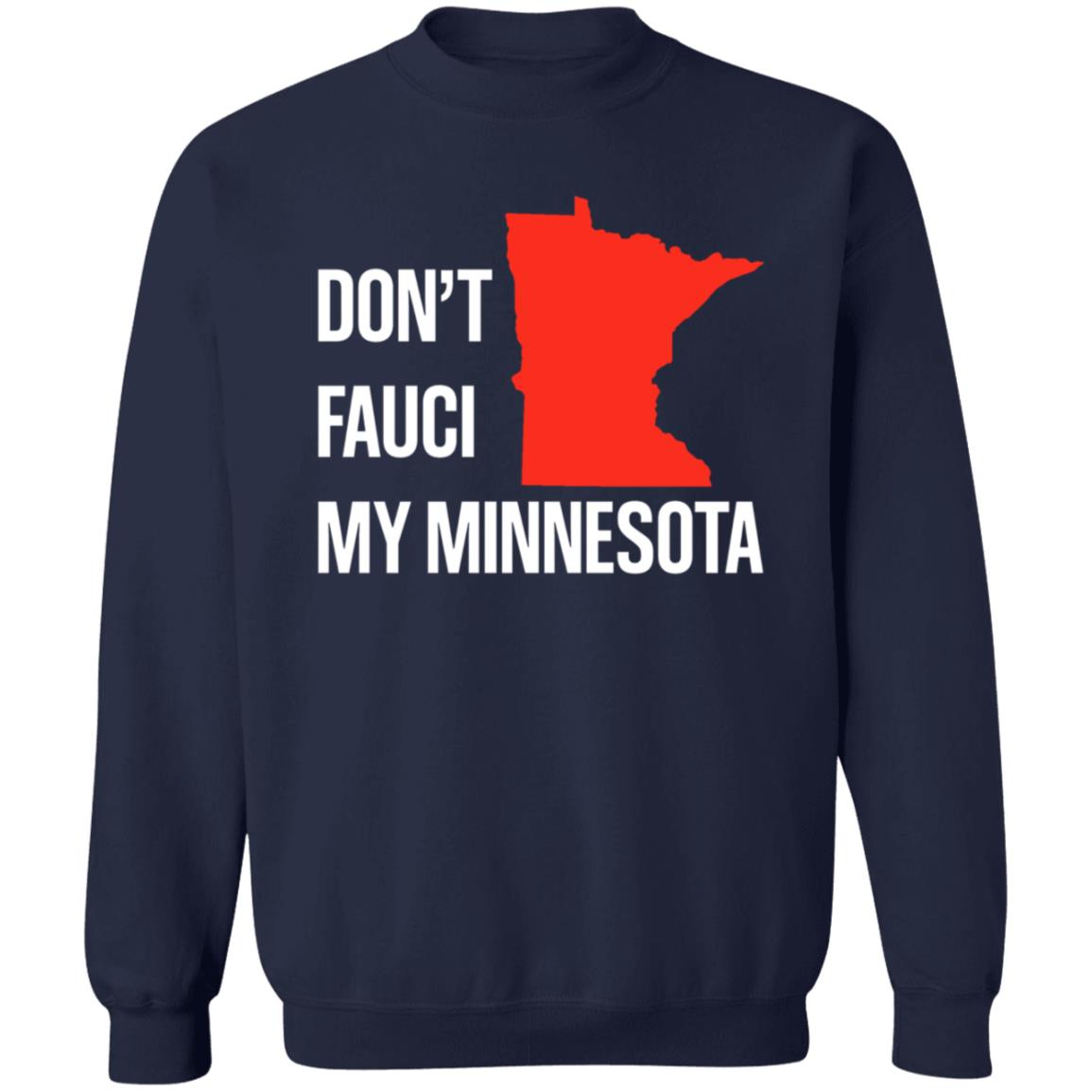Don’T Fauci My Minnesota Shirt - Teechipus