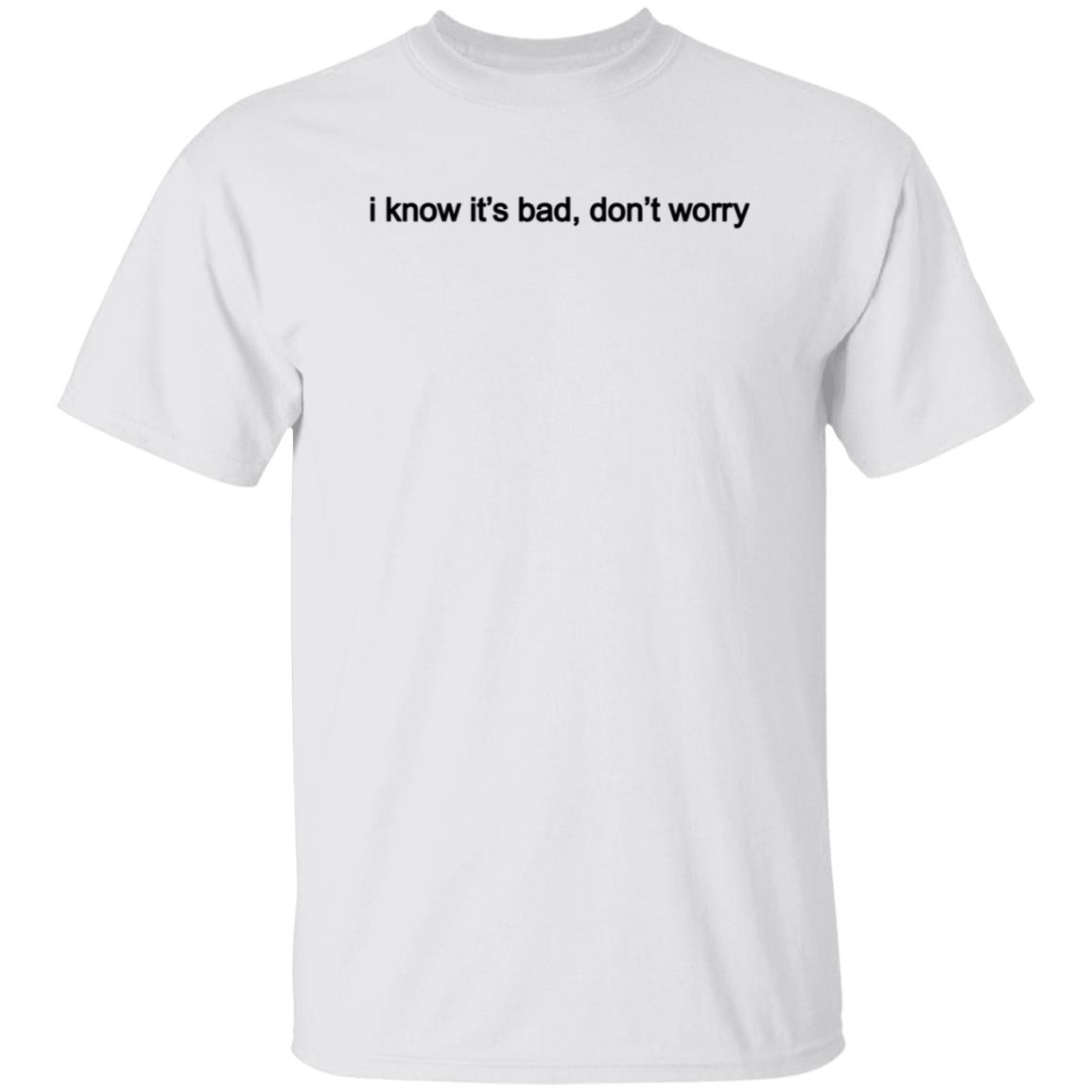Doja Cat Merch Store I Know It’s Bad Don’t Worry Shirt - Teechipus