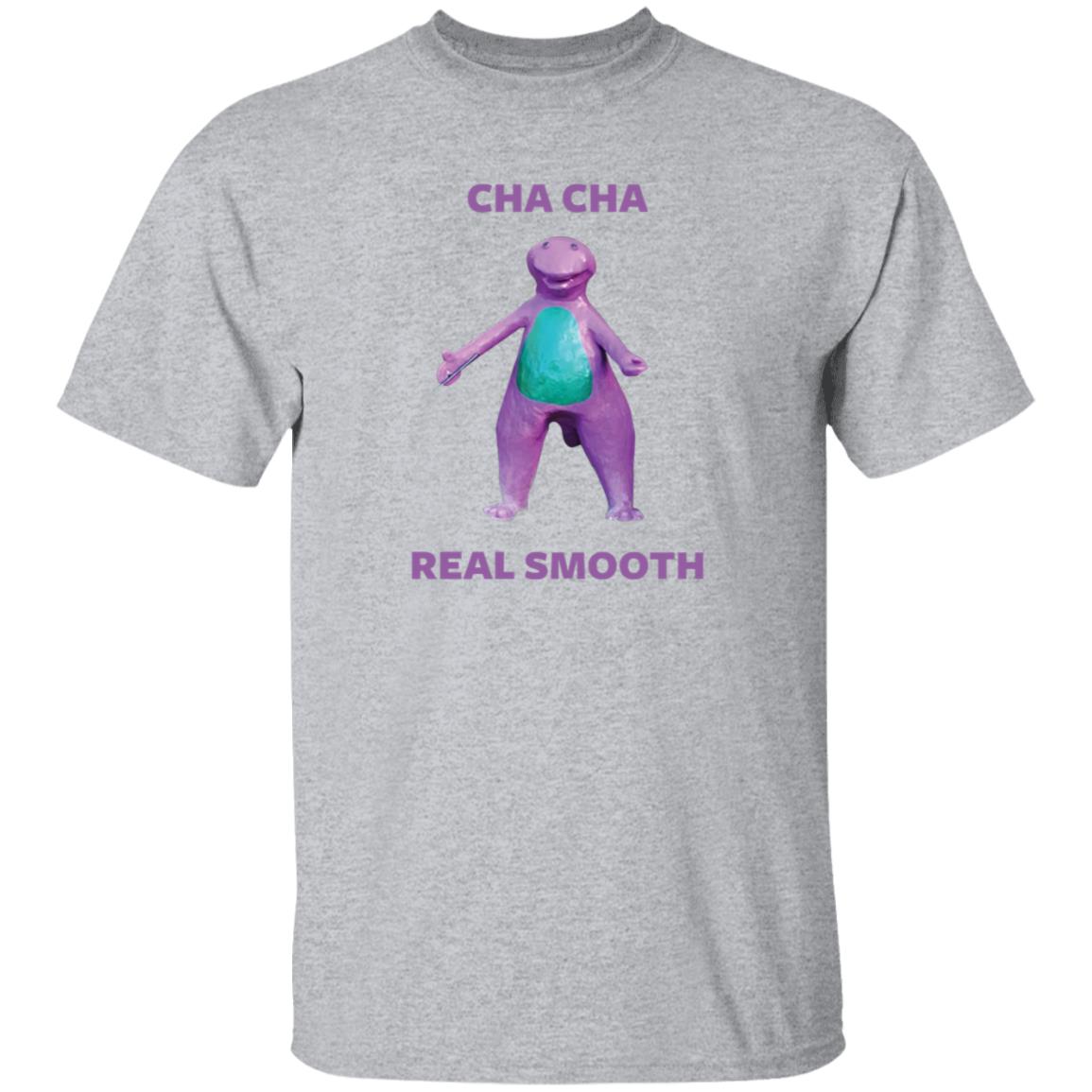 Cha Cha Real Smooth Shirt - Teechipus