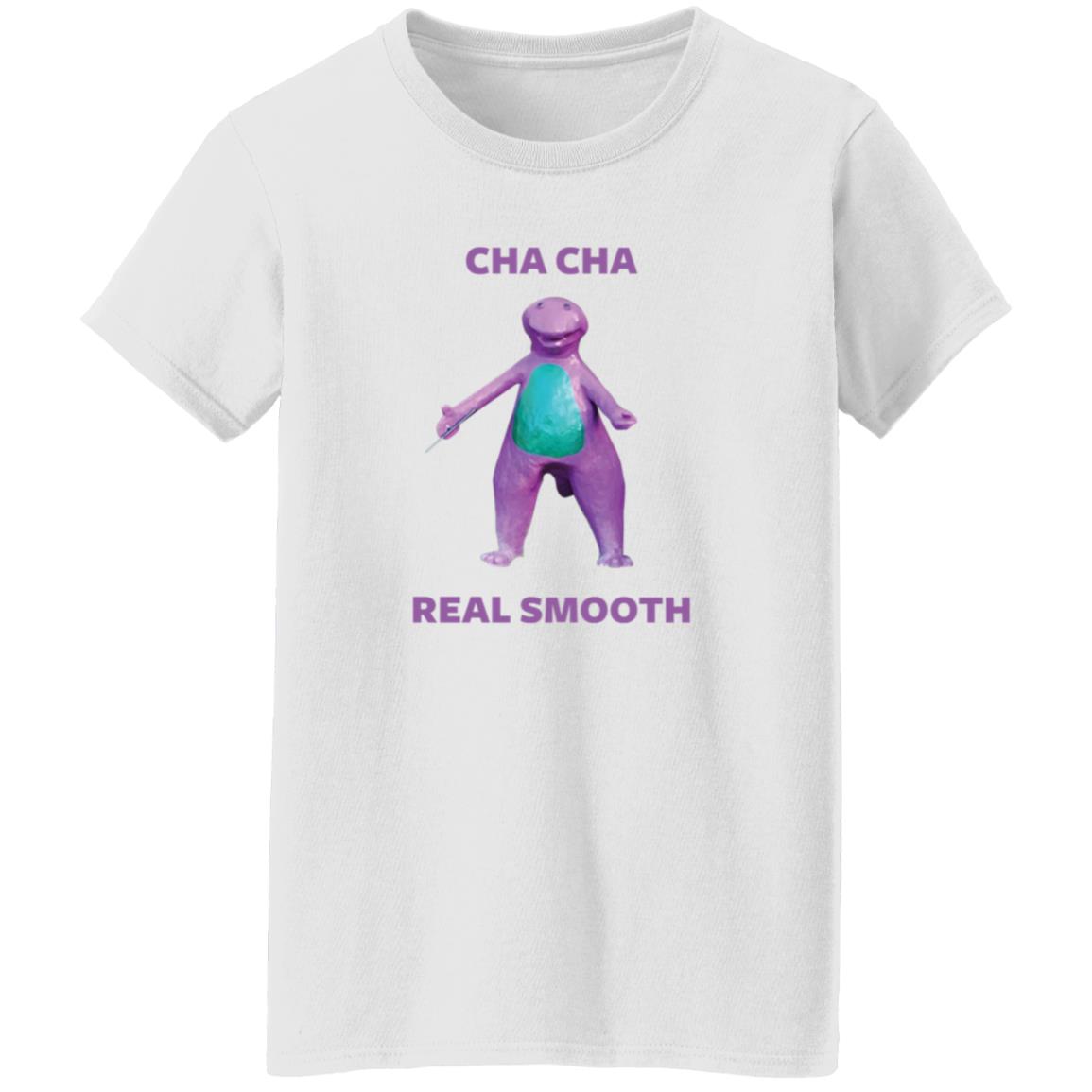 Cha Cha Real Smooth Shirt - Teechipus