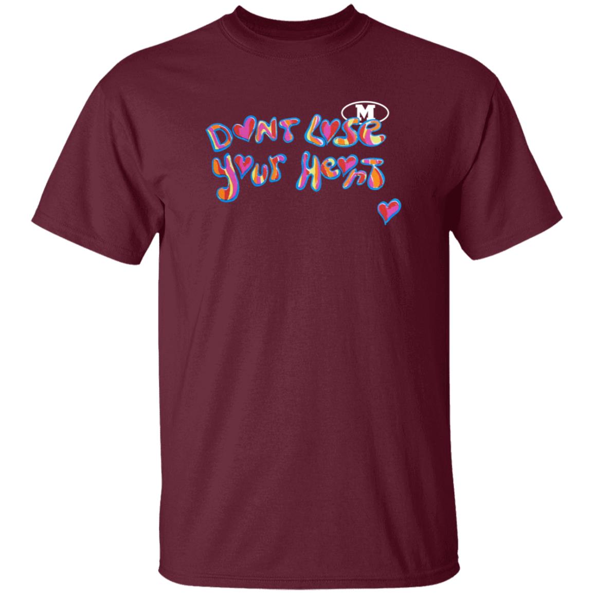 Don't Lose Your Heart Shirt - Teechipus