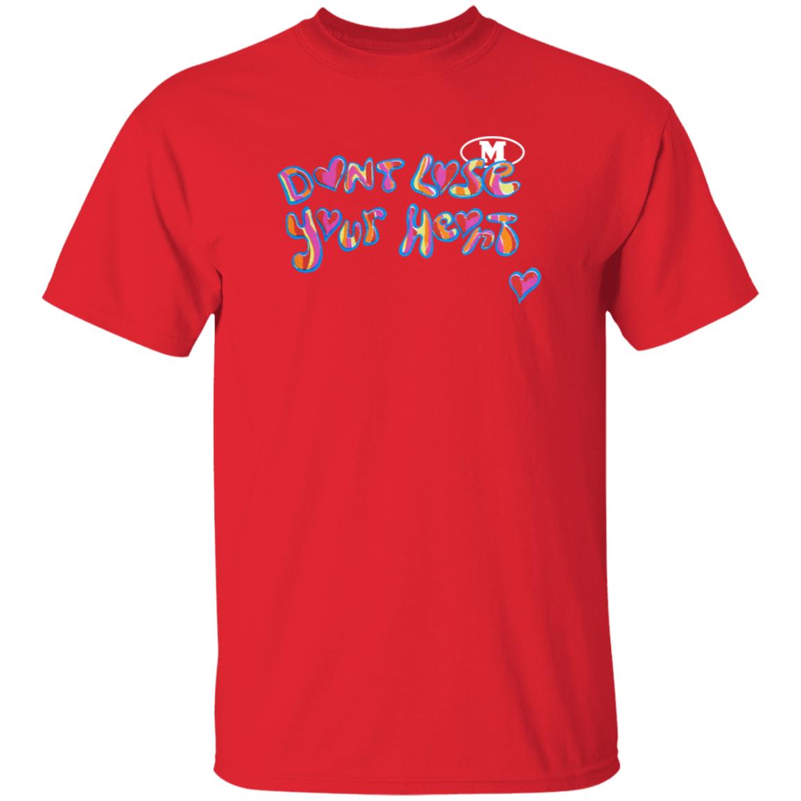 Don't Lose Your Heart Shirt - Teechipus