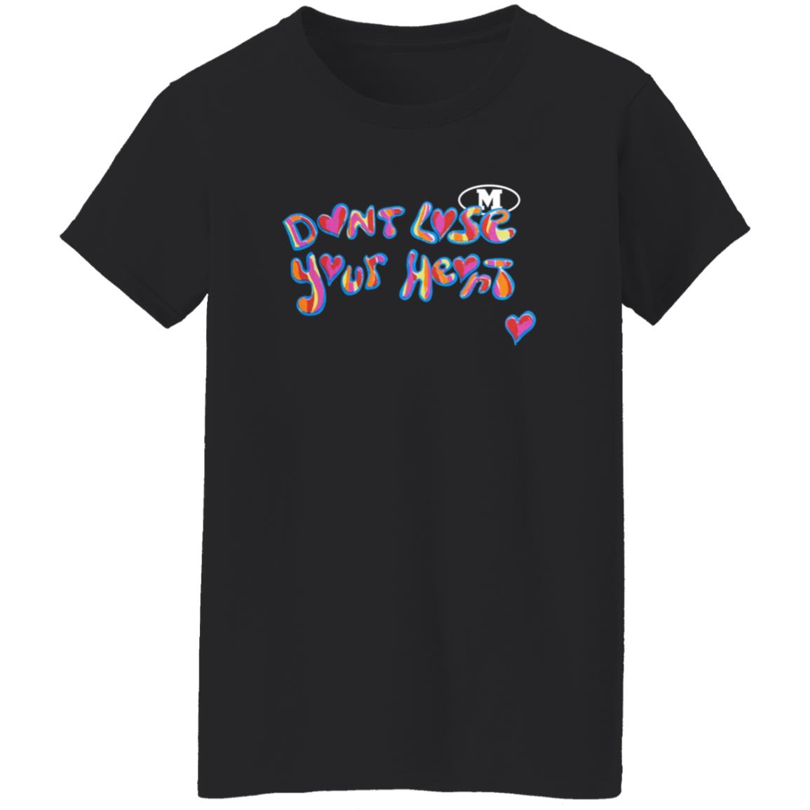 Don't Lose Your Heart Shirt - Teechipus