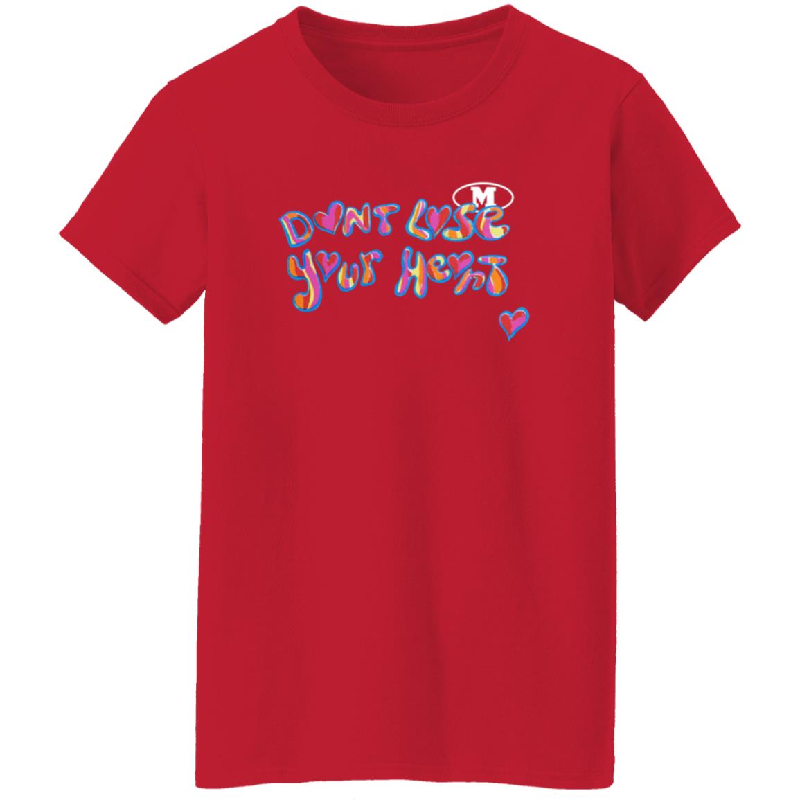 Don't Lose Your Heart Shirt - Teechipus