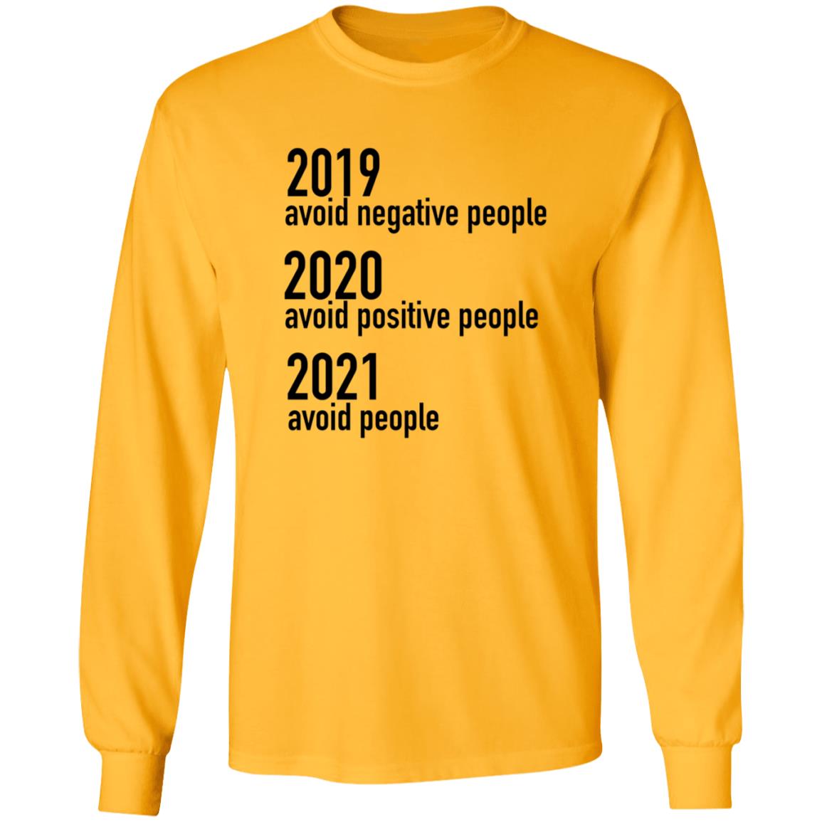 2019 Avoid Negative People 2020 Avoid Positive People 2021 Avoid People Shirt - Teechipus