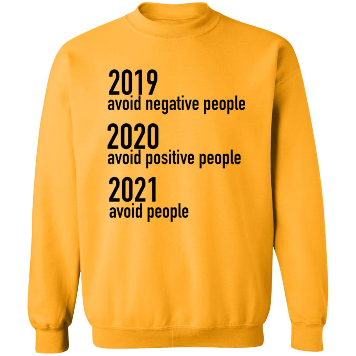 2019 Avoid Negative People 2020 Avoid Positive People 2021 Avoid People Shirt - Teechipus