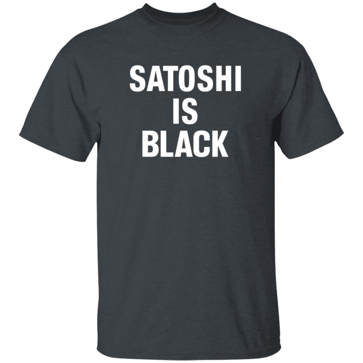 Satoshi Is Black Shirt - Teechipus