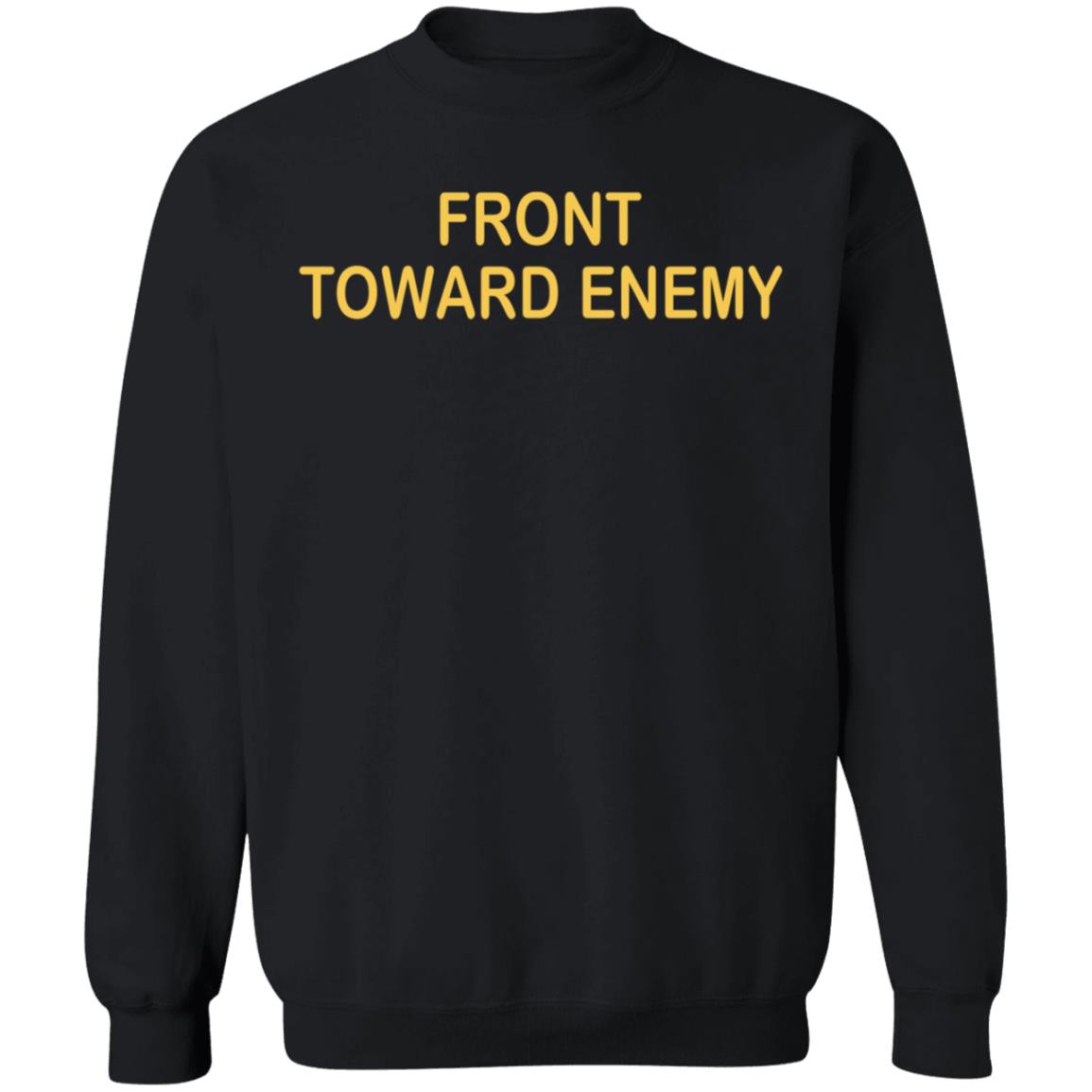 Front Towards Enemy Shirt - Teechipus