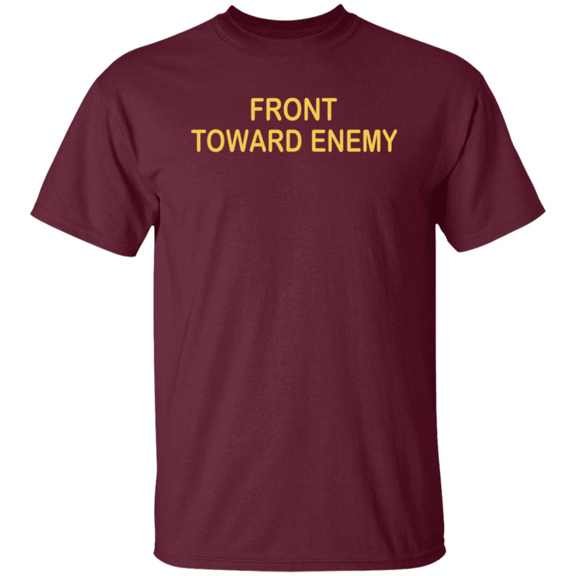 Front Towards Enemy Shirt - Teechipus