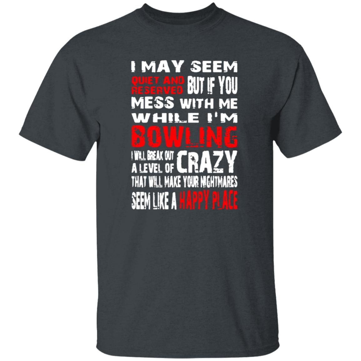 Quiet And Reserved Bowling Happy Place Shirt - Teechipus