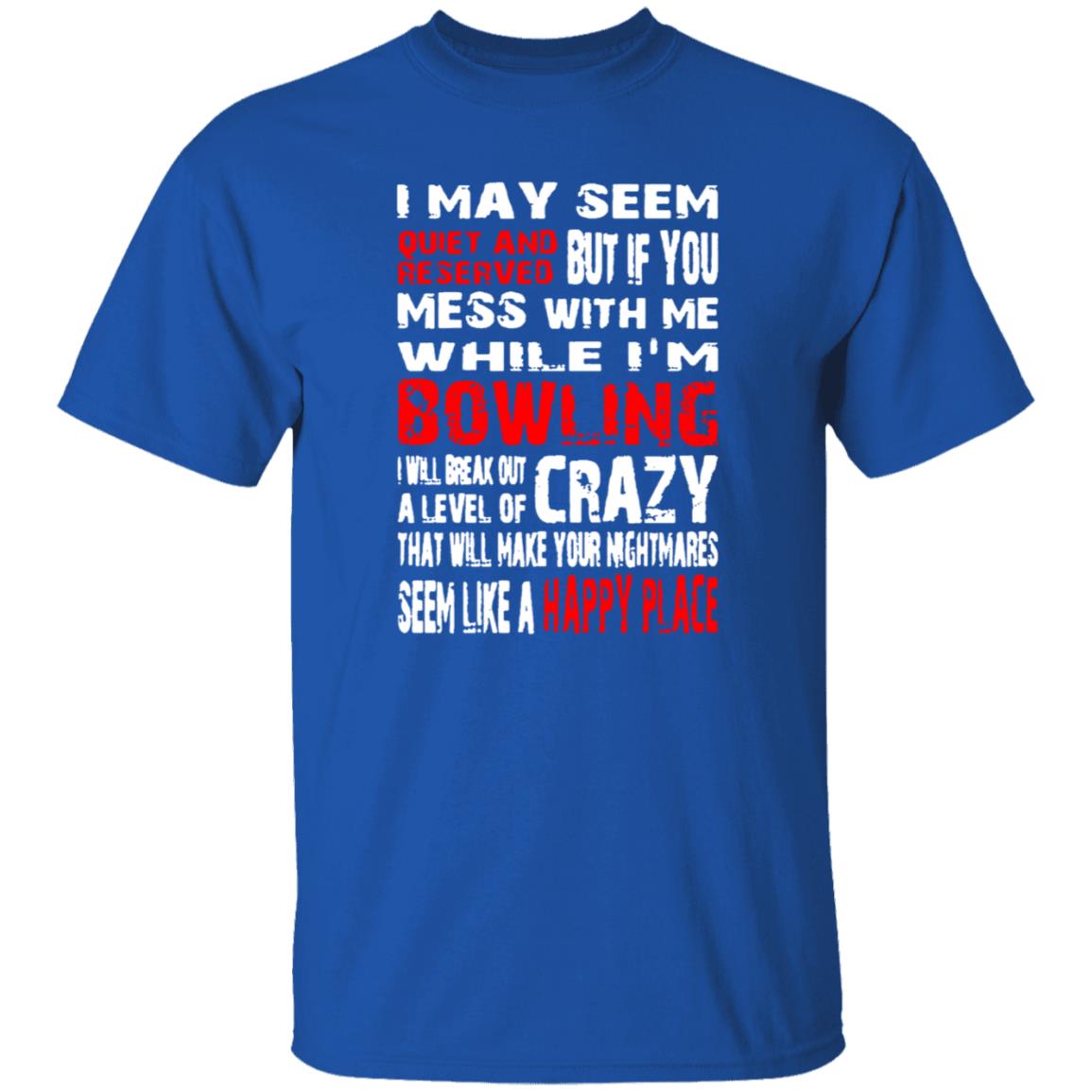 Quiet And Reserved Bowling Happy Place Shirt - Teechipus